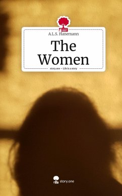 The Women. Life is a Story - story.one - Hanemann, A.L.S.
