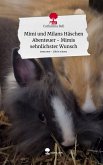 Mimi und Milans Häschen Abenteuer - Mimis sehnlichster Wunsch. Life is a Story - story.one Mimi und Milans Häschen Abenteuer - Mimis sehnlichster Wunsch. Life is a Story - story.one