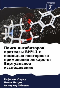 Poisk ingibitorow proteazy VICh-1 s pomosch'ü powtornogo primeneniq lekarstw: Virtual'noe issledowanie - Onuku, Rafaäl';Nwodo, Ngozi;Ibezim, Akachukwu