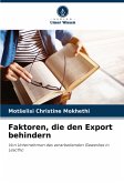 Faktoren, die den Export behindern Faktoren, die den Export behindern