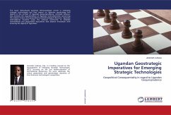 Ugandan Geostrategic Imperatives for Emerging Strategic Technologies Ugandan Geostrategic Imperatives for Emerging Strategic Technologies