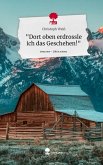 "Dort oben erdrossle ich das Geschehen!". Life is a Story - story.one "Dort oben erdrossle ich das Geschehen!". Life is a Story - story.one