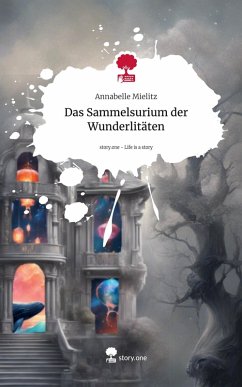 Cover Das Sammelsurium der Wunderlitäten. Life is a Story - story.one