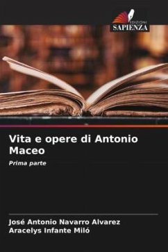 Vita e opere di Antonio Maceo - Navarro Álvarez, José Antonio;Infante Miló, Aracelys