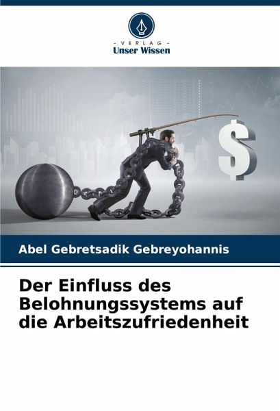 Der Einfluss des Belohnungssystems auf die Arbeitszufriedenheit