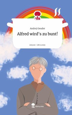 Cover Alfred wird's zu bunt!. Life is a Story - story.one