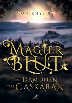 Magierblut - Die Dämonen des Caskáran - Beck, Simon Rhys