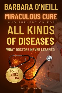 Cover Barbara O'Neill's Miraculous Cure and Prevention for All Diseases (eBook, ePUB)