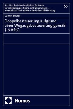 Doppelbesteuerung aufgrund einer Wegzugsbesteuerung gemäß § 6 AStG - Becker, Carolin