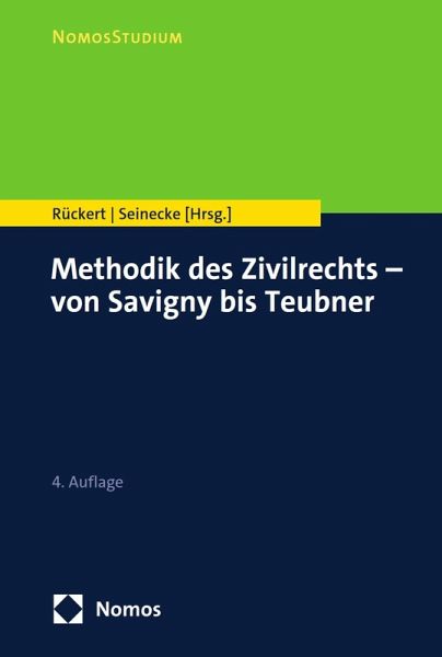 Methodik des Zivilrechts - von Savigny bis Teubner (eBook, PDF) Methodik des Zivilrechts - von Savigny bis Teubner (eBook, PDF)