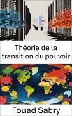 Théorie de la transition du pouvoir (eBook, ePUB)