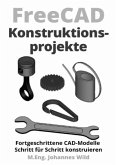 FreeCAD Konstruktionsprojekte FreeCAD Konstruktionsprojekte