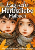 Herbst Malbuch für Erwachsene, Jugendliche, Mädchen ab 11 Magische Herbstliebe