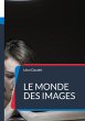 Le monde des images - Bild 1