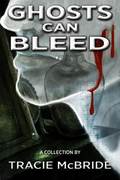 Ghosts Can Bleed (eBook, ePUB) Ghosts Can Bleed (eBook, ePUB)