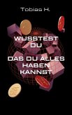 Wusstest du, dass du alles haben kannst? (eBook, ePUB)