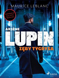 Arsène Lupin. Zęby tygrysa (eBook, ePUB) - Leblanc, Maurice