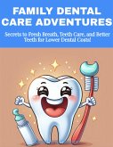 Family Dental Care Adventures (eBook, ePUB)