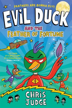 Evil Duck and the Feather of Fortune (fixed-layout eBook, ePUB) - Judge, Chris