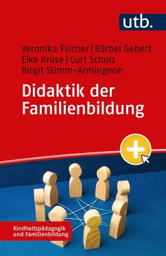 Didaktik der Familienbildung (eBook, PDF) - Fischer, Veronika; Gebert, Bärbel; Kruse, Elke; Schulz, Curt; Stimm-Armingeon, Birgit