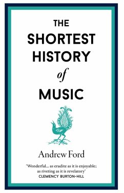 The Shortest History of Music (eBook, ePUB) - Ford, Andrew