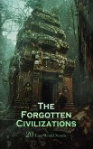 The Forgotten Civilizations: 20 Lost World Novels (eBook, ePUB)