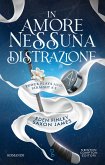 In amore nessuna distrazione (eBook, ePUB)