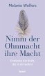 Nimm der Ohnmacht ihre Macht  ... - Bild 1