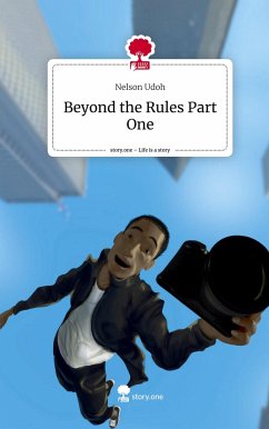 Beyond the Rules Part One. Life is a Story - story.one - Udoh, Nelson