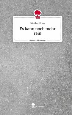 Es kann noch mehr rein. Life is a Story - story.one - Krass, Günther Es kann noch mehr rein. Life is a Story - story.one - Krass, Günther