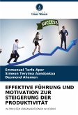 EFFEKTIVE FÜHRUNG UND MOTIVATION ZUR STEIGERUNG DER PRODUKTIVITÄT