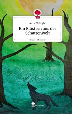 Ein Flüstern aus der Schattenwelt. Life is a Story - story.one - Midnight, Melie