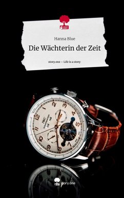Cover Die Wächterin der Zeit. Life is a Story - story.one