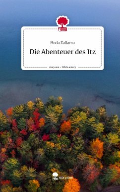 Die Abenteuer des Itz. Life is a Story - story.one - Zallama, Hoda