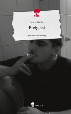 Freigeist. Life is a Story - story.one - Fischer, Hanna