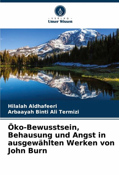 Öko-Bewusstsein, Behausung und Angst in ausgewählten Werken von John Burn