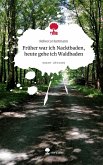 Früher war ich Nacktbaden, heute gehe ich Waldbaden. Life is a Story - story.one