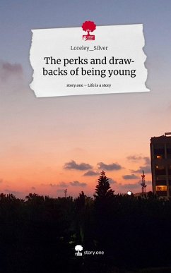 Cover The perks and drawbacks of being young. Life is a Story - story.one