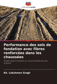 Performance des sols de fondation avec fibres renforcées dans les chaussées - Singh, Kh. Lakshman