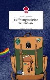 Hoffnung ist keine Seifenblase. Life is a Story - story.one Hoffnung ist keine Seifenblase. Life is a Story - story.one