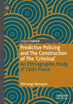 Predictive Policing and The Construction of The 'Criminal' - Narayan, Shivangi