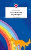 Die Farben des Regenbogens. Life is a Story - story.one Die Farben des Regenbogens. Life is a Story - story.one