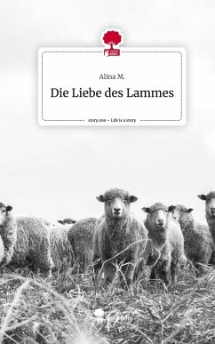 Die Liebe des Lammes. Life is a Story - story.one - M., Alina
