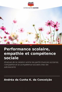 Performance scolaire, empathie et compétence sociale - da Cunha K. da Conceição, Andréa