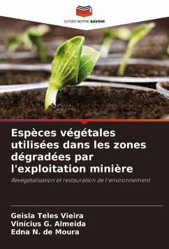 Espèces végétales utilisées dans les zones dégradées par l'exploitation minière - Teles Vieira, Geisla;G. Almeida, Vinícius;N. de Moura, Edna