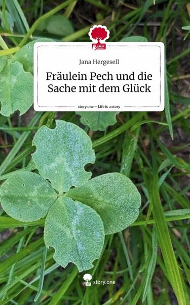 Fräulein Pech und die Sache mit dem Glück. Life is a Story - story.one