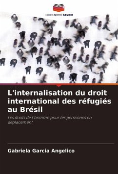 L'internalisation du droit international des réfugiés au Brésil - Garcia Angelico, Gabriela