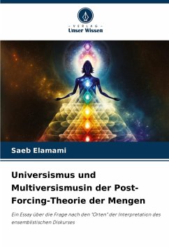 Cover Universismus und Multiversismusin der Post-Forcing-Theorie der Mengen