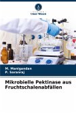 Mikrobielle Pektinase aus Fruchtschalenabfällen