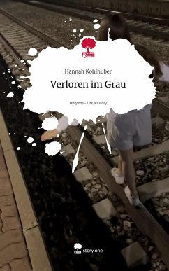Cover Verloren im Grau. Life is a Story - story.one